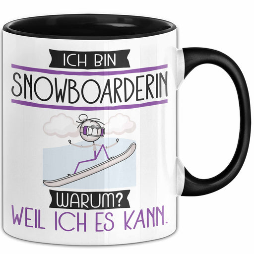 Snowboarderin Tasse Geschenk Ich Bin Snowboarderin Warum Weil Ich Es Kann Geschenkidee Geburtstag Trendation