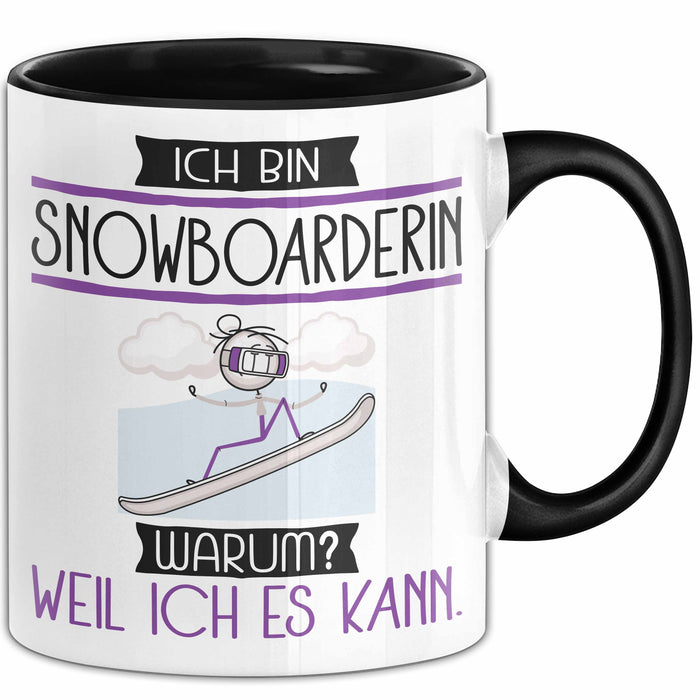 Snowboarderin Tasse Geschenk Ich Bin Snowboarderin Warum Weil Ich Es Kann Geschenkidee Geburtstag Trendation