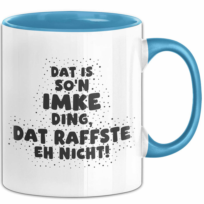 Imke Tasse Dat Is So'n Imke Ding, Dat Raffste Eh Nicht Geschenk