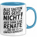 Renate Tasse Geschenk Alle Sagten Das Geht Nicht Aber Dann Kam Renate Und Hat Es Einfach Gemacht Geschenkidee Becher mit Name Blau Trendation