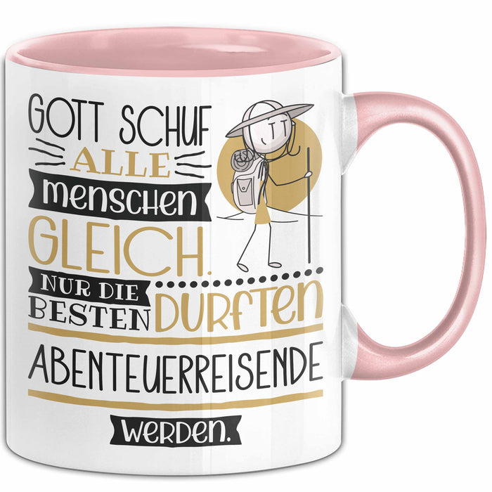 Abenteuerreisende Geschenk Becher Tasse Gott Schuf Alle Menschen Gleich Nur Die Besten Durfeten Abenteuerreisende Werden Geschenkidee Lustig Rosa Trendation