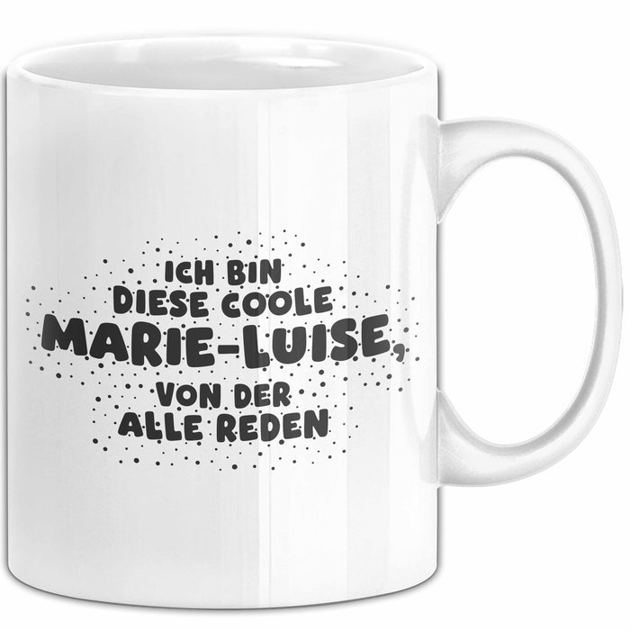 Marie-Luise Tasse Ich Bin Diese Coole Marie-Luise, Von Der Alle Reden
