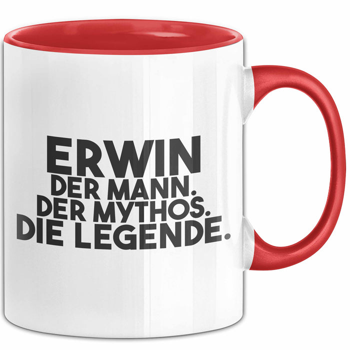 Erwin Tasse Erwin – Der Mann. Der Mythos. Die Legende. Geschenk
