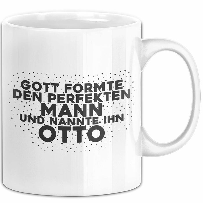 Otto Tasse Gott Formte Den Perfekten Mann Und Nannte Ihn Otto Geschenk