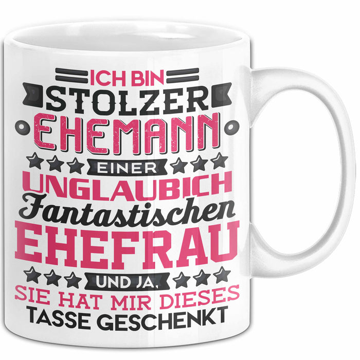 Lustige Tasse Geschenk Stolzer Ehemann Fantastischer Ehefrau Spruch Weiß Trendation