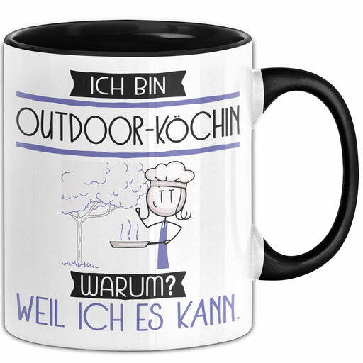 Outdoor-Köchin Tasse Geschenk Ich Bin Outdoor-Köchin Warum Weil Ich Es Kann Geschenkidee Geburtstag Trendation