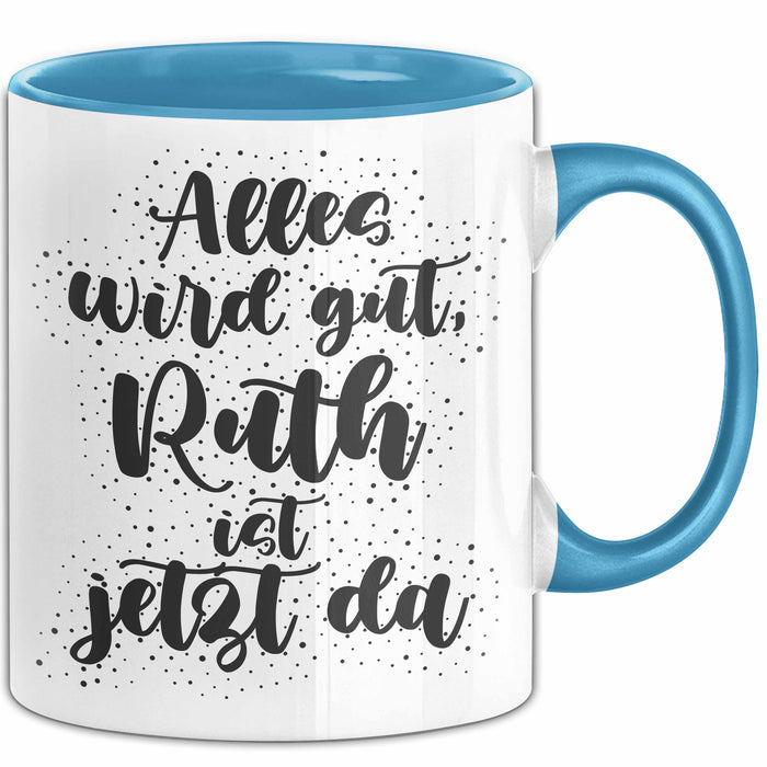 Ruth Tasse Alles Wird Gut, Ruth Ist Jetzt Da Geschenk