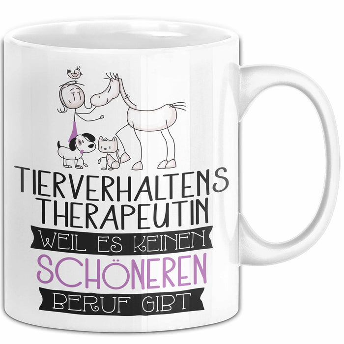 Tierverhaltenstherapeutin Weil Es Keinen Schöneren Beruf Gibt Tasse Geschenk für Eine Tierverhaltenstherapeutin Lustig Weiß Trendation