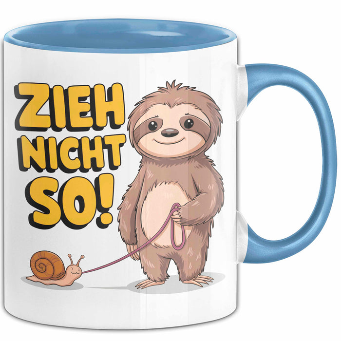 Faultier Schnecke Sarkasmus Tasse Geschenk Lustige Geschenkidee Spruch Zieh Nicht So Blau Trendation