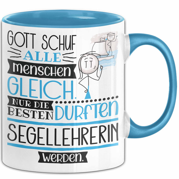 Segellehrerin Geschenk Becher Tasse Gott Schuf Alle Menschen Gleich Nur Die Besten Durfeten Segellehrerin Werden Geschenkidee Lustig Blau Trendation