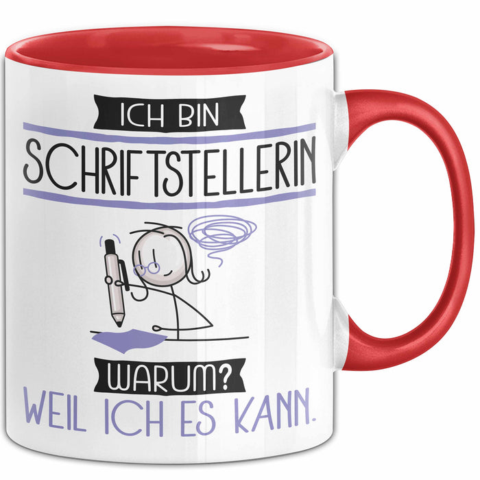 Schriftstellerin Tasse Geschenk Ich Bin Schriftstellerin Warum Weil Ich Es Kann Geschenkidee Geburtstag Rot Trendation