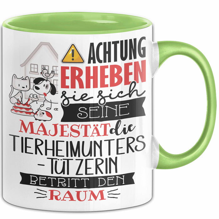Tierheimunterstützerin Tasse Geschenk Lustiger Spruch Bitte Erheben Sie Sich Seine Majestät Die Tierheimunterstützerin Betritt Den Raum Grün Trendation