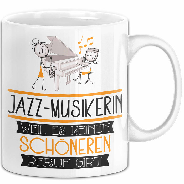Jazz-Musikerin Weil Es Keinen Schöneren Beruf Gibt Tasse Geschenk für Eine Jazz-Musikerin Lustig Weiß Trendation