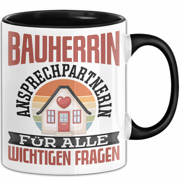 Bauherrin Tasse Geschenk Frauen Haus Bauen Hausbau Geschenk Ansprechpartnerin Für Alle Wichtigen Fragen Frauen Trendation