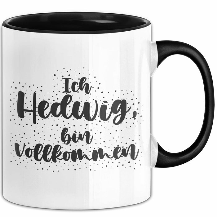 Hedwig Tasse Ich Hedwig, Bin Vollkommen Geschenk Schwarz Trendation