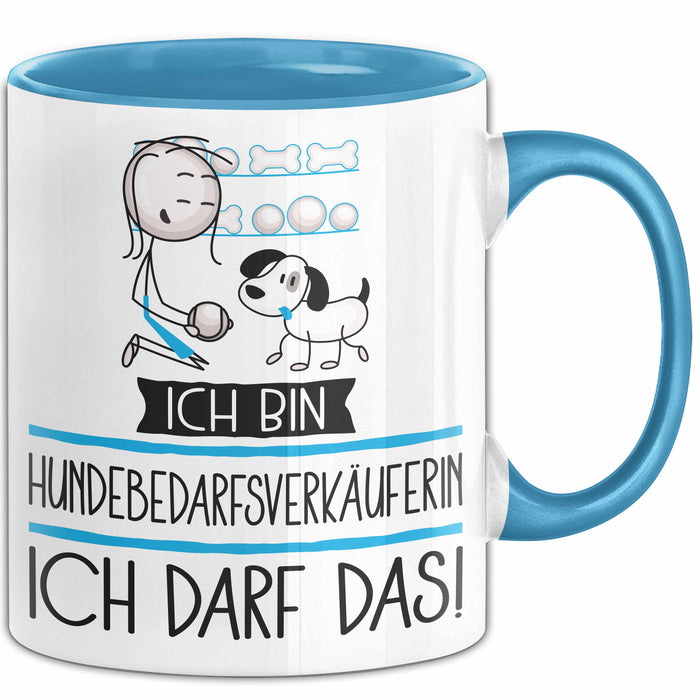 Geschenk für Hundebedarfsverkäuferin Tasse Lustige Geschenkidee Geburtstag Ich Bin Hundebedarfsverkäuferin Ich Darf Das Blau Trendation