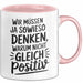Motivationsspruch Tasse Geschenk Lustige Geschenkidee Spruch Wir Müssen Ja Sowieso Denken, Warum Nicht Gleich Positiv Rosa Trendation