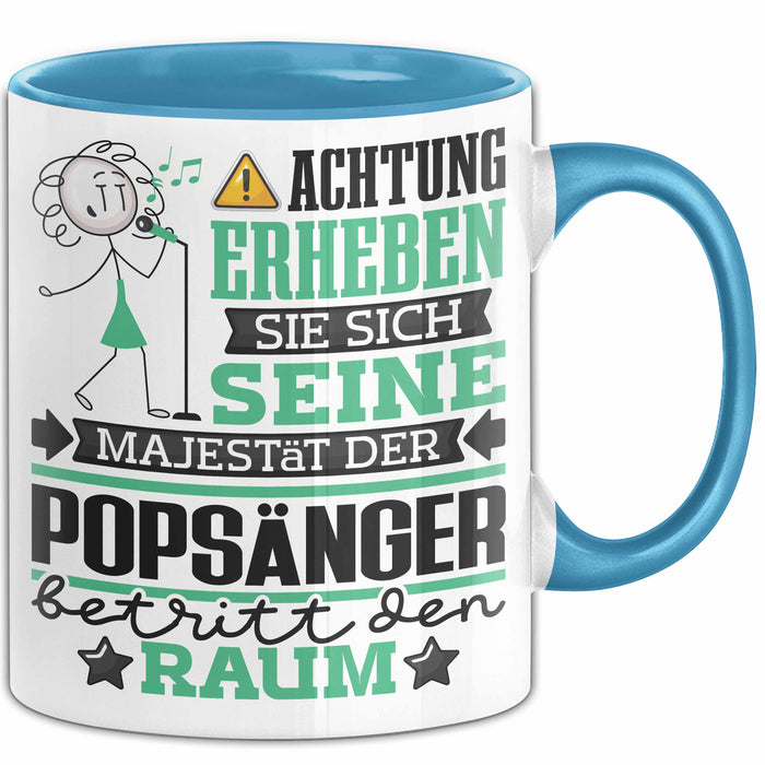 Popsänger Geschenk Tasse Lustiger Spruch Erheben Sie Sich Der Popsänger Betritt den Raum Blau Trendation