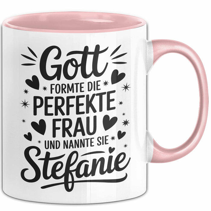 Stefanie Tasse Geschenk Gott Formte Die Perfekte Frau Stefanie Geschenkidee Rosa Trendation