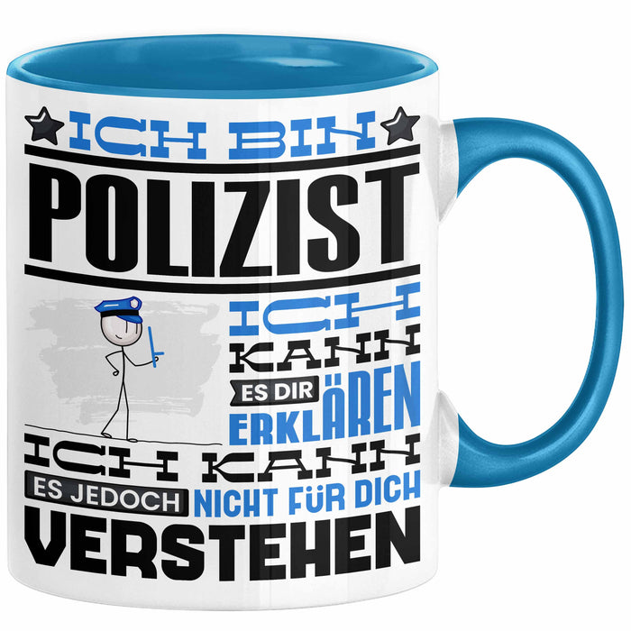 Polizist Geschenk Tasse Geschenkidee für Polizist Geburtstag Lustiger Spruch Ich Bin Polizist Ich Kann Es Dir Erklären Aber Nicht Für Dich Verstehen Blau Trendation