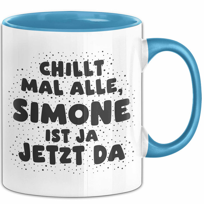 Simone Tasse Chillt Mal Alle, Simone Ist Ja Jetzt Da Geschenk