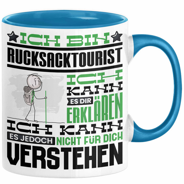Rucksacktourist Geschenk Kaffee-Tasse Geschenkidee für Rucksacktourist Ich Bin Rucksacktourist Ich Kann Es Dir Erklären Jedoch Nicht Für Dich Verstehen Spruch Lustig Blau Trendation
