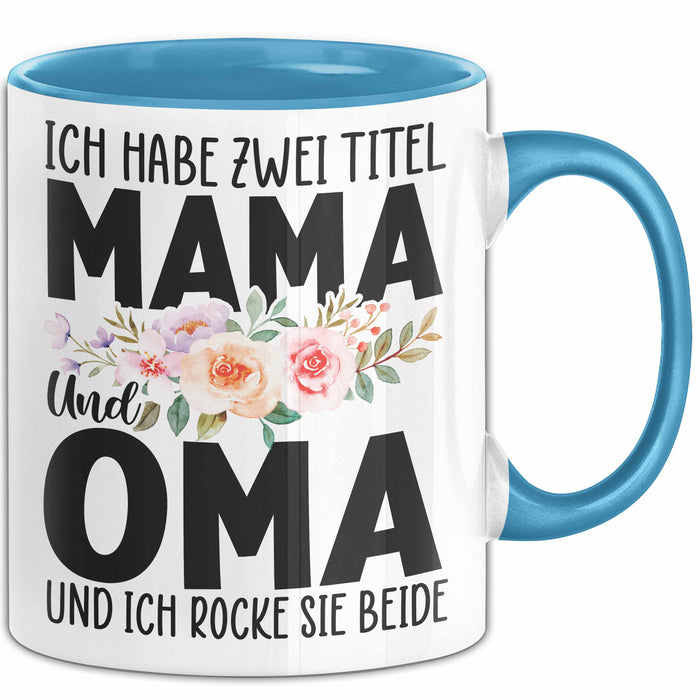 Oma Tasse Geschen Ich Habe 2 Title Mama Und Oma Und Ich Rocke Sie Beide Muttertag Geschenkidee Blau Trendation