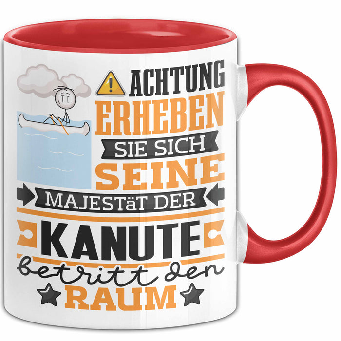 Kanute Geschenk Tasse Lustiger Spruch Erheben Sie Sich Der Kanute Betritt den Raum Rot Trendation