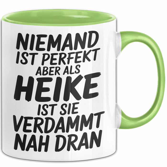Heike Tasse Geschenk Niemand Ist Perfekt Heike Verdammt Nah Dran Geschenkidee Grün Trendation