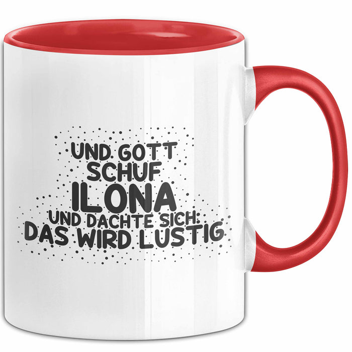 Ilona Tasse Und Gott Schuf Ilona Und Dachte Sich: Das Wird Lustig Geschenk