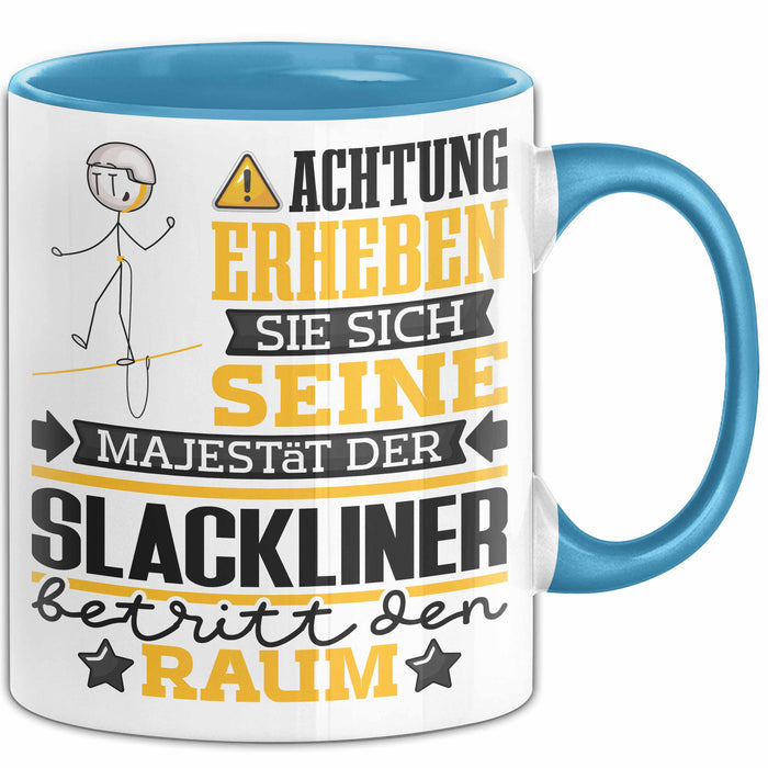 Slackliner Geschenk Tasse Lustiger Spruch Erheben Sie Sich Der Slackliner Betritt den Raum Blau Trendation