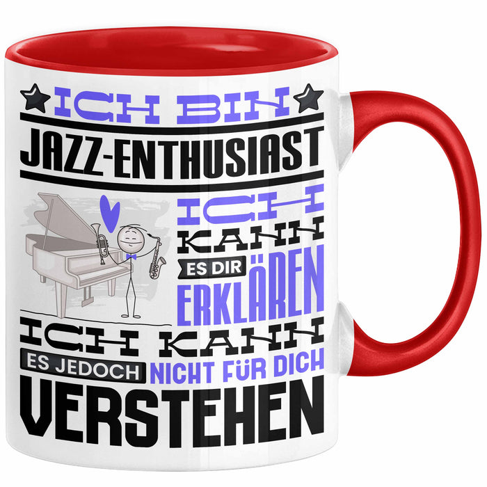 Jazz-Enthusiast Geschenk Tasse Lustige Geschenkdiee für einen Jazz-Enthusiast Geburtstag Ich Bin Jazz-Enthusiast Ich Kann Es Dir Erklären Aber Nicht Für Dich Verstehen Rot Trendation