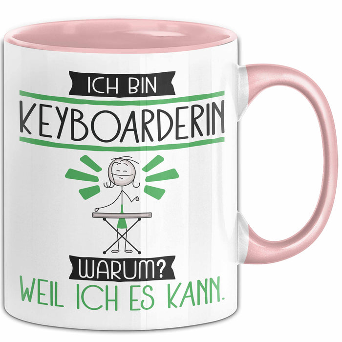 Keyboarderin Tasse Geschenk Ich Bin Keyboarderin Warum Weil Ich Es Kann Geschenkidee Geburtstag Rosa Trendation