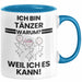 Tänzer Geschenk Tasse Lustiger Spruch Ich Bin Tänzer Warum Weil Ich Es Kann Geschenkidee Bester Tänzer Geburtstag Kaffee-Becher Blau Trendation