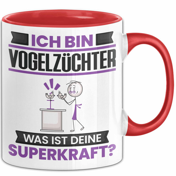 Vogelzüchter Tasse Geschenk für Vogelzüchter Geburtstag Lustiger Spruch Kaffee-Becher Was Ist Deine Superkraft Rot Trendation