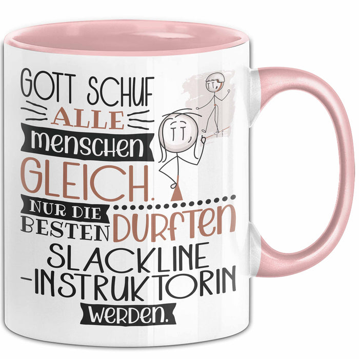 Slackline-Instruktorin Geschenk Becher Tasse Gott Schuf Alle Menschen Gleich Nur Die Besten Durfeten Slackline-Instruktorin Werden Geschenkidee Lustig Rosa Trendation