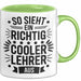 Lehrer Unterricht Wertschätzung Tasse Geschenk Lustige Geschenkidee Spruch So Sieht Ein Richtig Cooler Lehrer Aus Grün Trendation