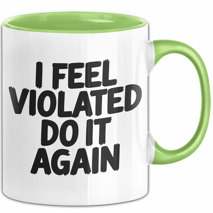 Sarkastischer Sarkasmus Tasse Geschenk Lustige Geschenkidee Spruch Ich Bin Verletzt Mach Es Noch Einmal Grün Trendation