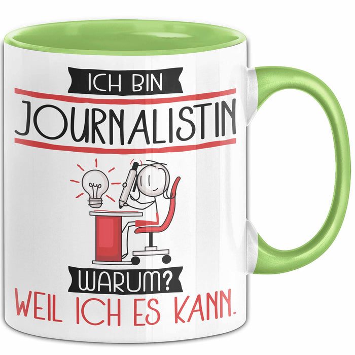 Journalistin Tasse Geschenk Ich Bin Journalistin Warum Weil Ich Es Kann Geschenkidee Geburtstag Grün Trendation