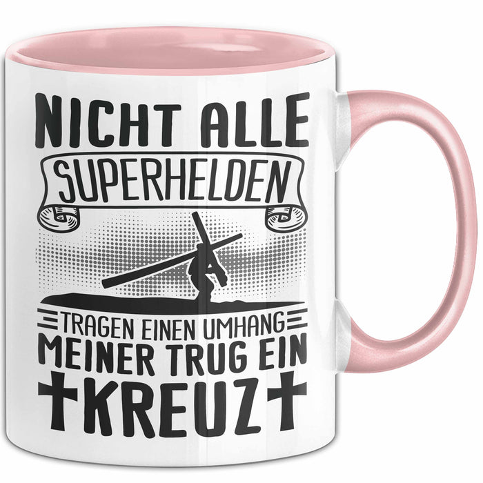 Christen Tasse Geschenk Christlich Glauben Kirche Geschenkidee Für Jesus-Fans Nicht Alle Superhelfen Tragen Einen Umhang Meiner Trug Ein Kreuz Rosa Trendation