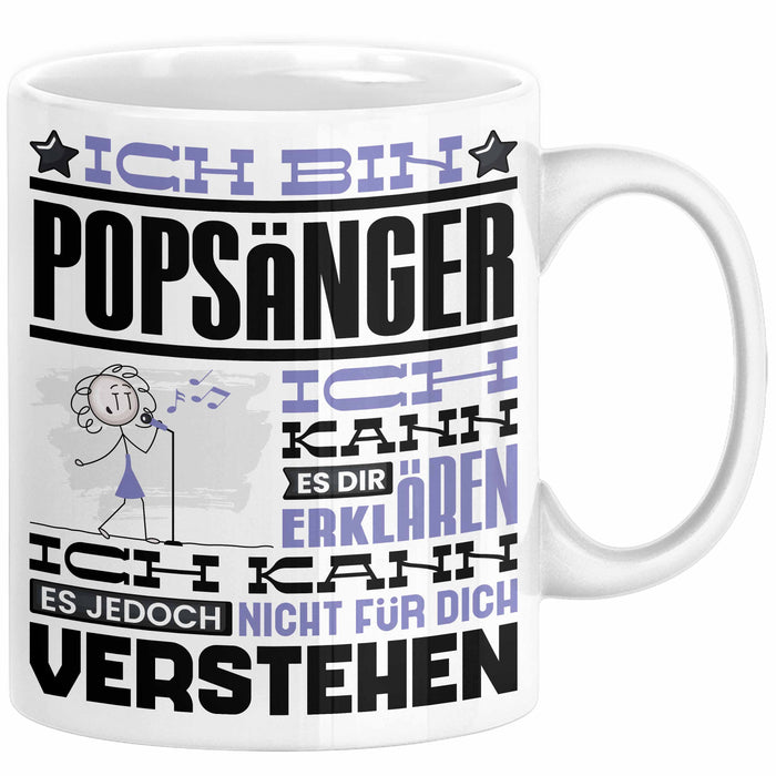 Popsänger Geschenk Tasse Lustige Geschenkdiee für einen Popsänger Geburtstag Ich Bin Popsänger Ich Kann Es Dir Erklären Aber Nicht Für Dich Verstehen Weiß Trendation
