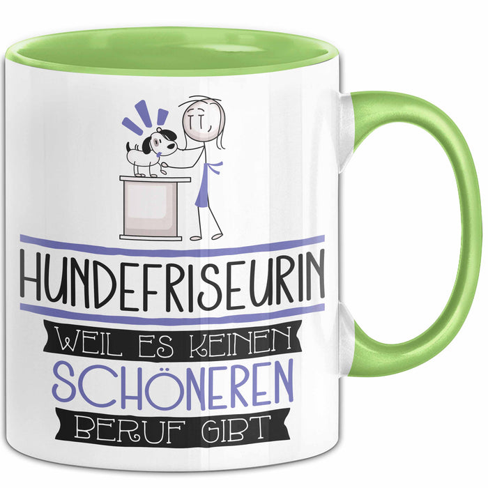 Hundefriseurin Weil Es Keinen Schöneren Beruf Gibt Tasse Geschenk für Eine Hundefriseurin Lustig Grün Trendation