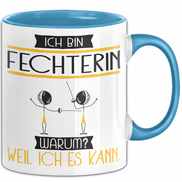 Fechterin Tasse Geschenk Ich Bin Fechterin Warum Weil Ich Es Kann Geschenkidee Geburtstag Blau Trendation