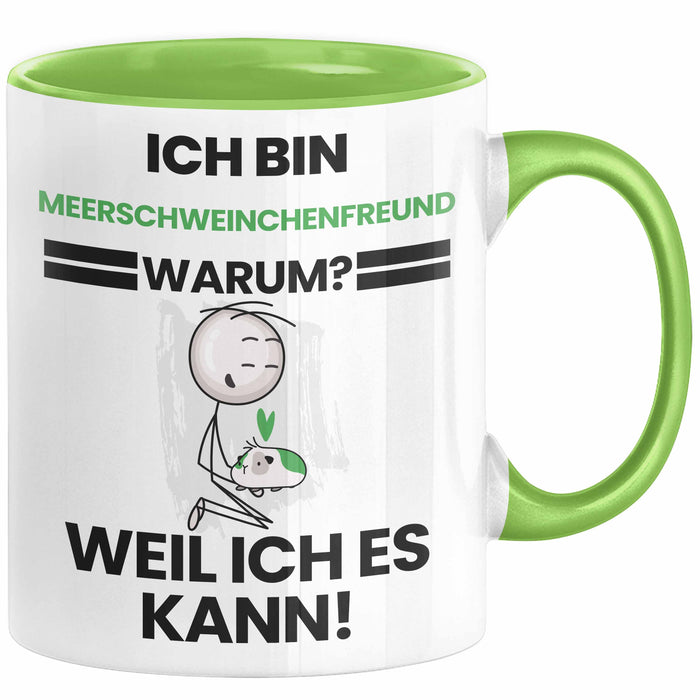 Meerschweinchenfreund Geschenk Tasse Lustiger Spruch Ich Bin Meerschweinchenfreund Warum Weil Ich Es Kann Geschenkidee Bester Meerschweinchenfreund Geburtstag Kaffee-Becher Grün Trendation