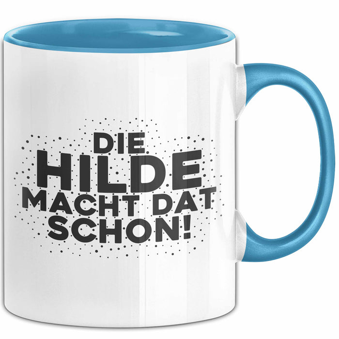 Hilde Tasse Die Hilde Macht Dat Schon Geschenk