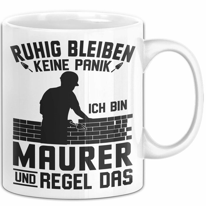 Maurer Tasse Geschenk Ruhig Bleiben Ich Bin Maurer Und Regel Das Geschenkidee Weiß Trendation