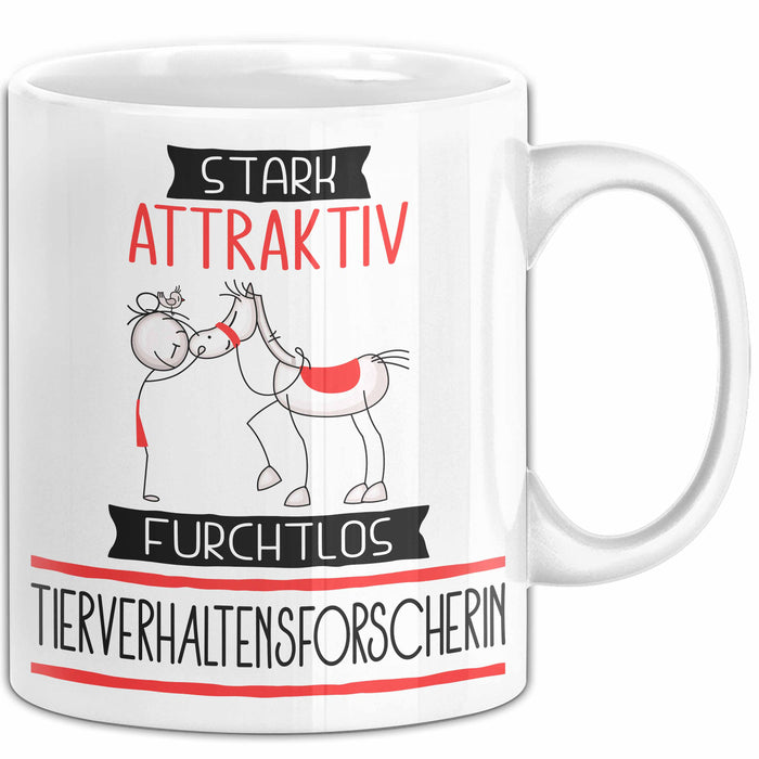 Tierverhaltensforscherin Tasse Geschenk Becher Stark Attraktiv Furchtlos Tierverhaltensforscherin Lustige Geschenkidee Weiß Trendation