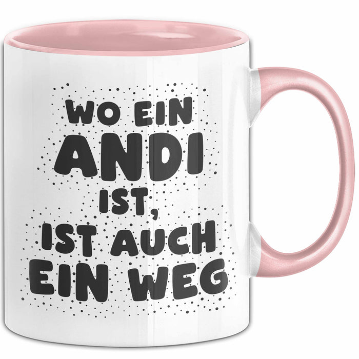 Andi Tasse Wo Ein Andi Ist, Ist Auch Ein Weg Geschenk
