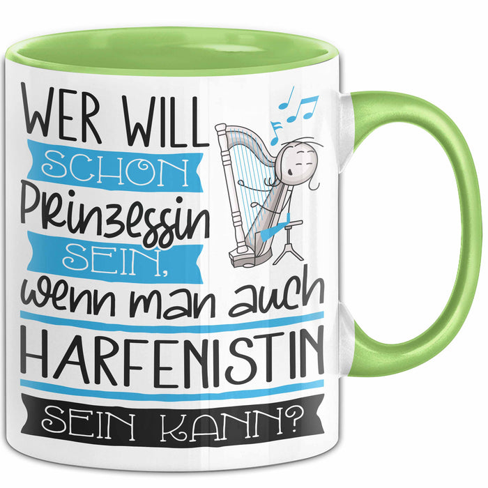 Harfenistin Tasse Geschenk Spruch Wer Will Schon Prinzessin Sein Wenn Man Auch Harfenistin Sein Kann Grün Trendation