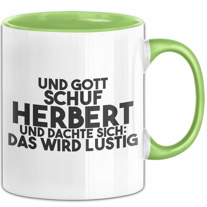 Herbert Tasse Und Gott Schuf Herbert Und Dachte Sich: Das Wird Lustig